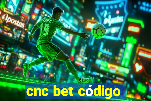 cnc bet código