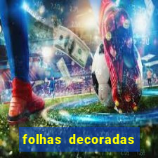 folhas decoradas para imprimir