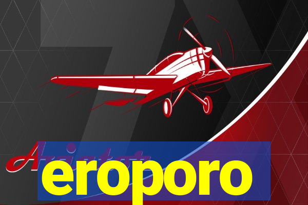 eroporo