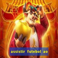 assistir futebol ao vivo sem virus