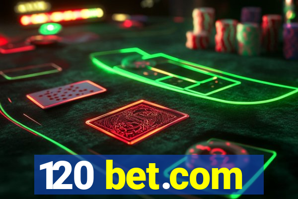 120 bet.com