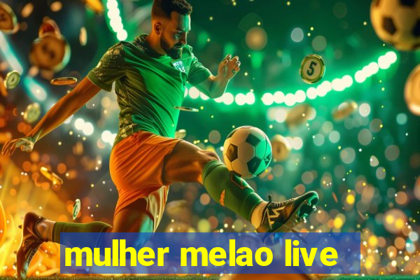 mulher melao live