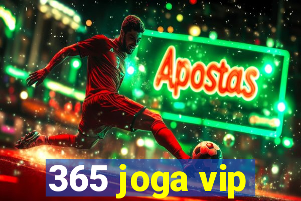 365 joga vip