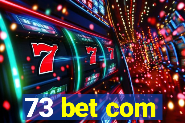 73 bet com