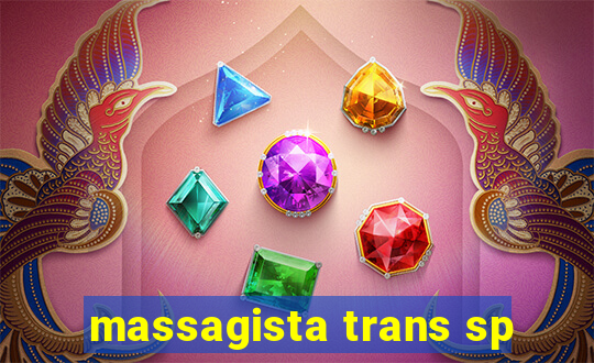 massagista trans sp