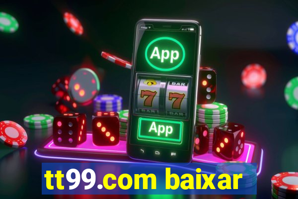 tt99.com baixar