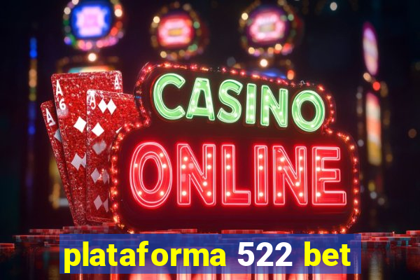 plataforma 522 bet