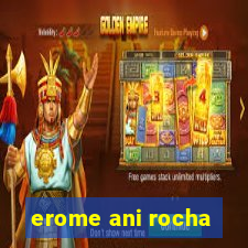 erome ani rocha