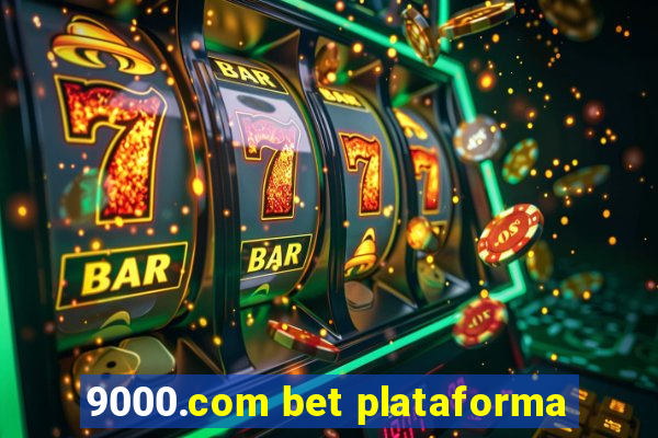 9000.com bet plataforma