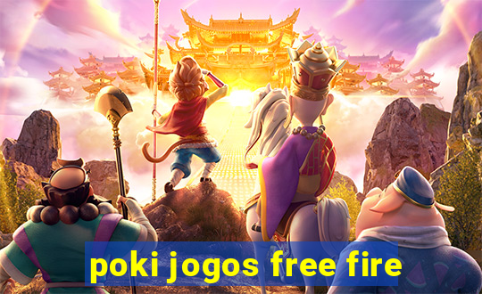 poki jogos free fire