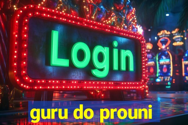 guru do prouni