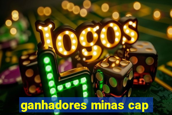 ganhadores minas cap