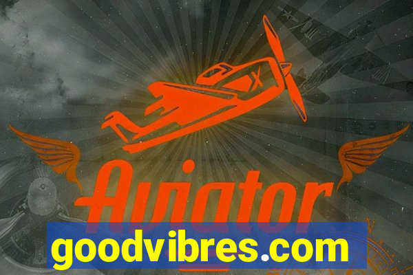 goodvibres.com