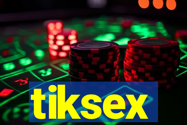 tiksex