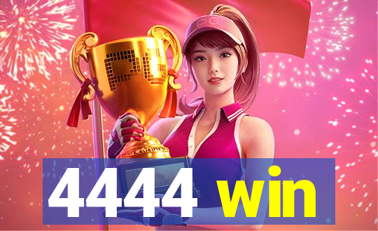 4444 win