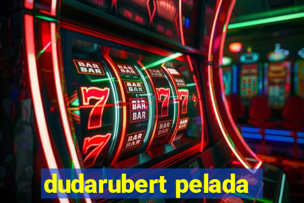 dudarubert pelada