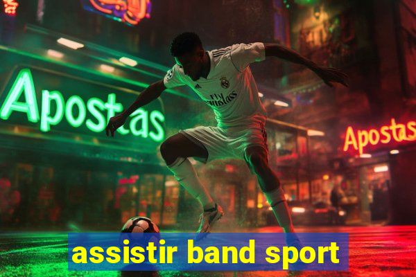 assistir band sport