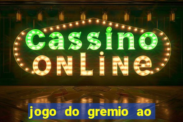 jogo do gremio ao vivo hd