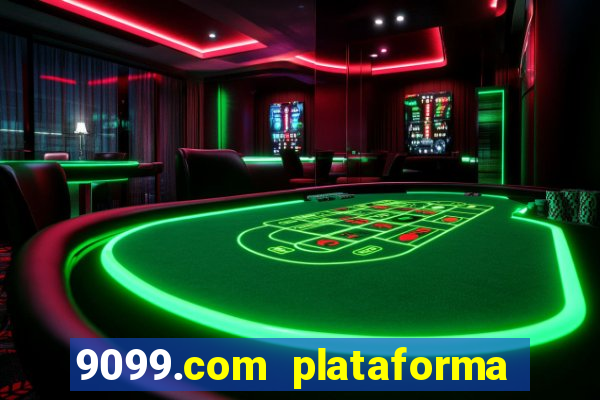 9099.com plataforma de jogos