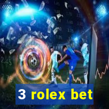 3 rolex bet