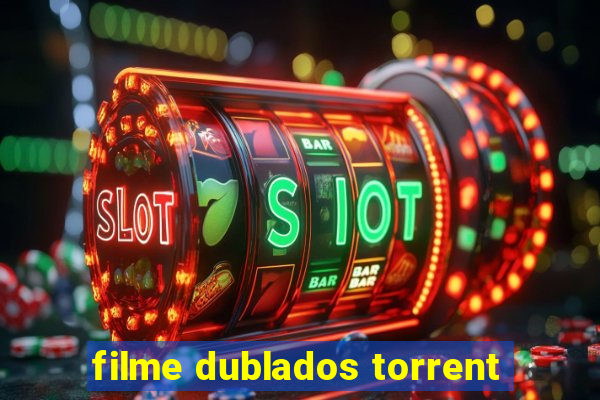 filme dublados torrent