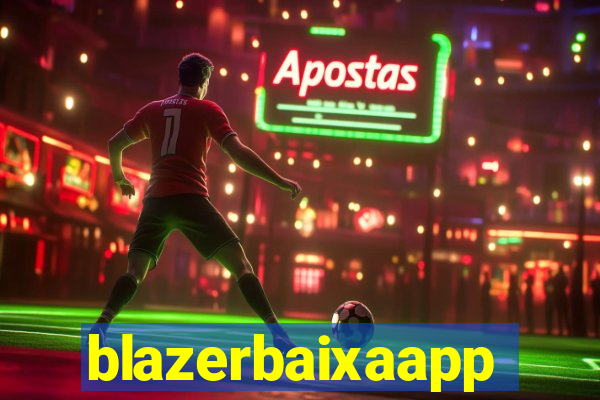 blazerbaixaapp