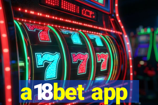 a18bet app