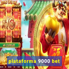 plataforma 9000 bet