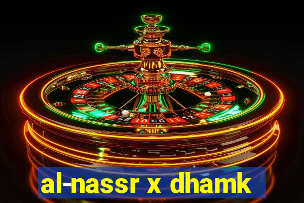 al-nassr x dhamk