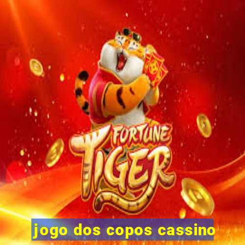 jogo dos copos cassino