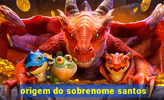 origem do sobrenome santos