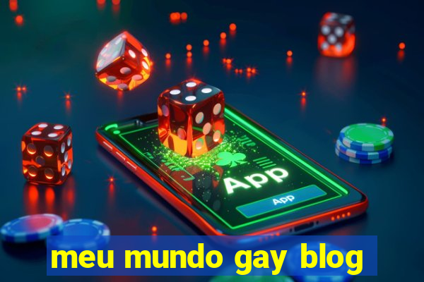 meu mundo gay blog