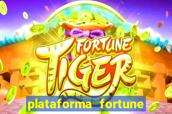 plataforma fortune tiger que mais paga