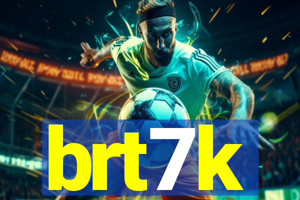 brt7k