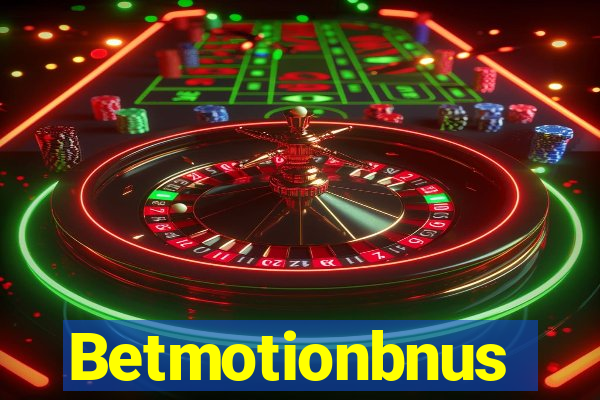 Betmotionbnus