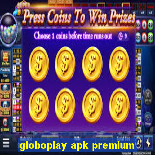 globoplay apk premium