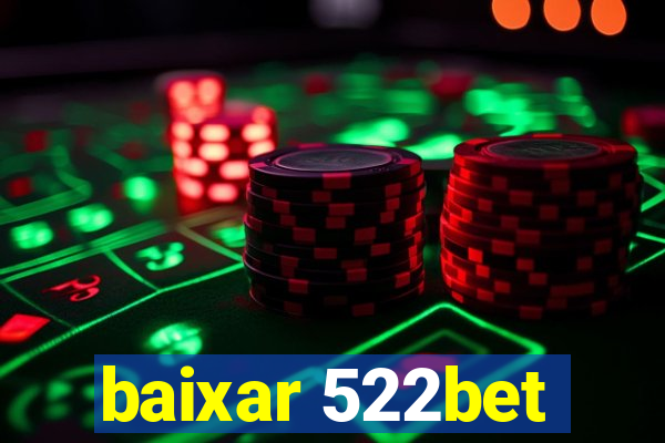 baixar 522bet