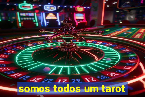 somos todos um tarot