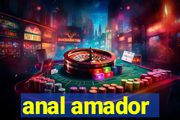 anal amador