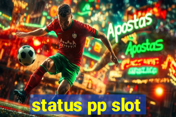 status pp slot