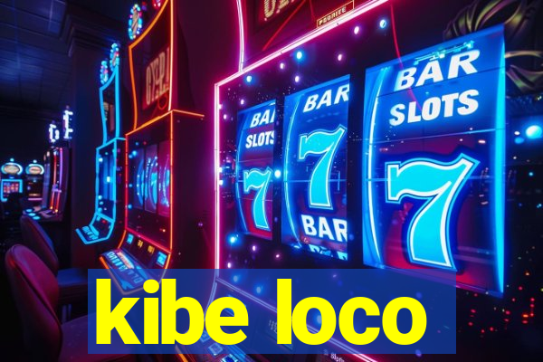 kibe loco