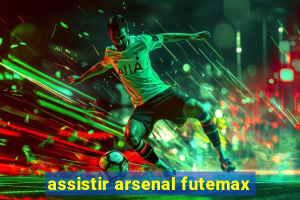 assistir arsenal futemax