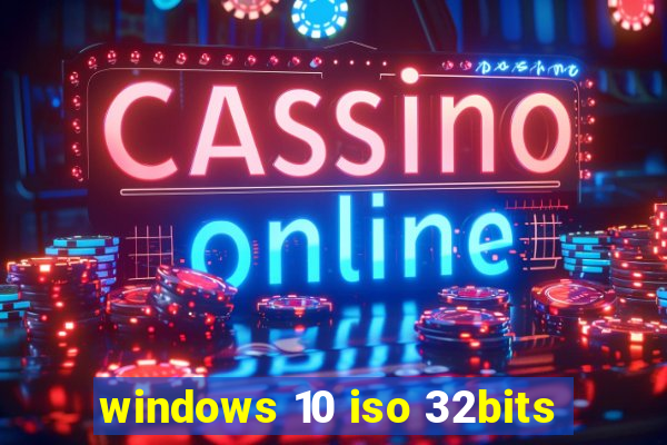 windows 10 iso 32bits