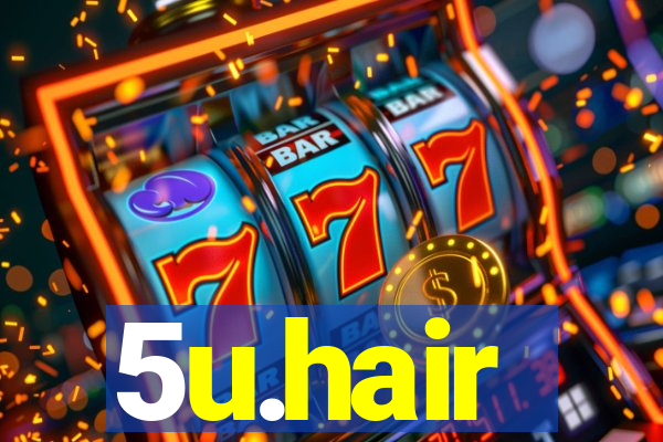 5u.hair