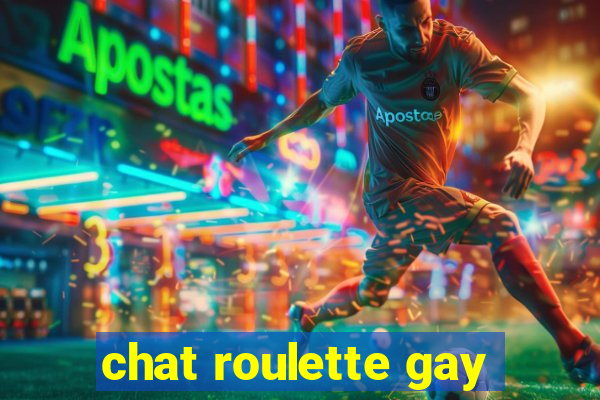 chat roulette gay