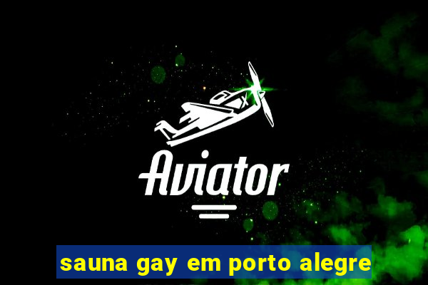 sauna gay em porto alegre