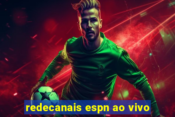 redecanais espn ao vivo