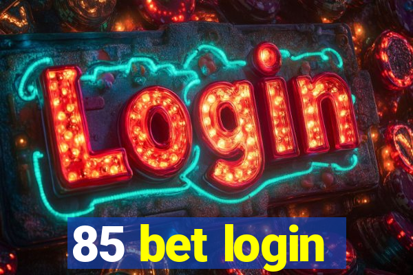 85 bet login