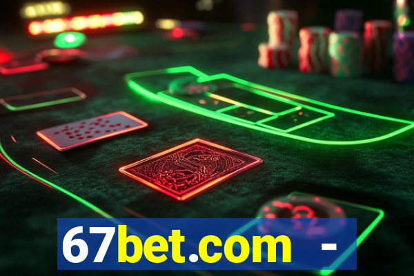 67bet.com - caça-níqueis online cassino https //67bet.com