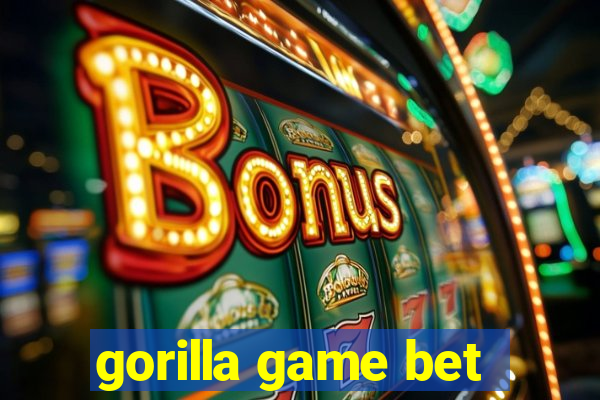 gorilla game bet